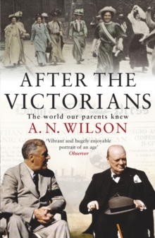 After the Victorians : The World Our Parents Knew, Paperback Book After the Victorians : The World Our Parents Knew, Paperback Book