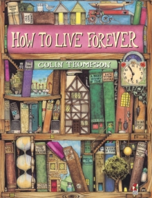 How to Live Forever, Paperback Book How to Live Forever, Paperback Book