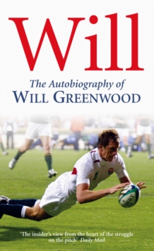 Will : The Autobiography of Will Greenwood, Paperback Book Will : The Autobiography of Will Greenwood, Paperback Book
