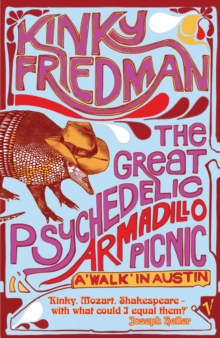 The Great Psychedelic Armadillo Picnic : A Walk in Austin, Paperback Book The Great Psychedelic Armadillo Picnic : A Walk in Austin, Paperback Book