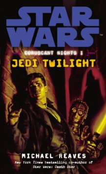 Star Wars: Coruscant Nights I - Jedi Twilight, Paperback Book Star Wars: Coruscant Nights I - Jedi Twilight, Paperback Book