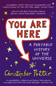 You Are Here A Portable History of the Universe, Paperback Book You Are Here A Portable History of the Universe, Paperback Book