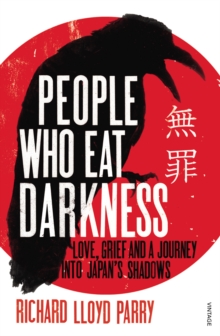 People Who Eat Darkness : Love, Grief and a Journey into Japan's Shadows, Paperback Book People Who Eat Darkness : Love, Grief and a Journey into Japan's Shadows, Paperback Book