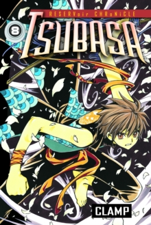 Tsubasa : v. 8, Paperback Tsubasa : v. 8, Paperback