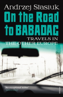 On the Road to Babadag : Travels in the Other Europe, Paperback Book On the Road to Babadag : Travels in the Other Europe, Paperback Book