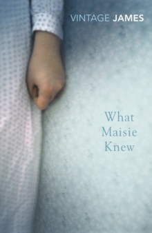 What Maisie Knew, Paperback Book What Maisie Knew, Paperback Book
