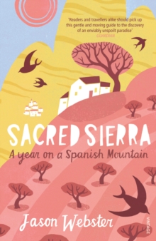 Sacred Sierra : A Year on a Spanish Mountain, Paperback Book Sacred Sierra : A Year on a Spanish Mountain, Paperback Book