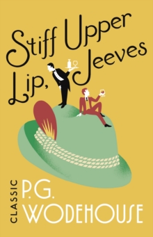 Stiff Upper Lip, Jeeves : (Jeeves & Wooster), Paperback Stiff Upper Lip, Jeeves : (Jeeves & Wooster), Paperback