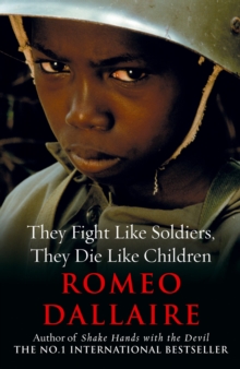 They Fight Like Soldiers, They Die Like Children, Paperback Book They Fight Like Soldiers, They Die Like Children, Paperback Book