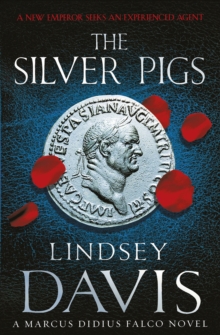 The Silver Pigs : (Falco 1) From the bestselling historical fiction Falco series, Paperback Book The Silver Pigs : (Falco 1) From the bestselling historical fiction Falco series, Paperback Book