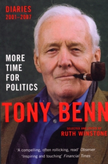 More Time for Politics : Diaries 2001-2007, Paperback More Time for Politics : Diaries 2001-2007, Paperback