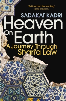 Heaven on Earth : A Journey Through Shari'a Law, Paperback Heaven on Earth : A Journey Through Shari'a Law, Paperback