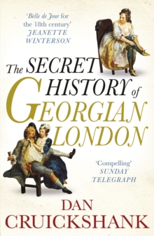 The Secret History of Georgian London, Paperback Book The Secret History of Georgian London, Paperback Book