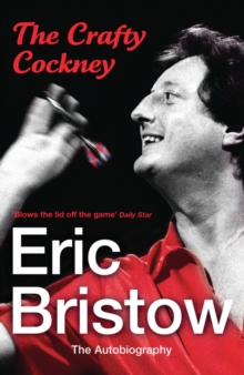Eric Bristow: The Autobiography : The Crafty Cockney, Paperback Book Eric Bristow: The Autobiography : The Crafty Cockney, Paperback Book