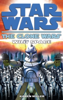 Clone Wars : Wild Space, Paperback Book Clone Wars : Wild Space, Paperback Book