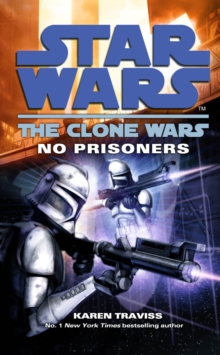 Star Wars: The Clone Wars - No Prisoners, Paperback Book Star Wars: The Clone Wars - No Prisoners, Paperback Book