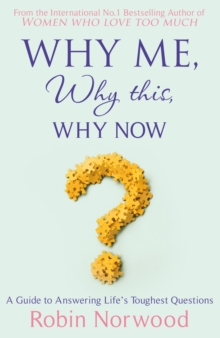 Why Me, Why This, Why Now? : A Guide to Answering Life's Toughest Questions, Paperback Book Why Me, Why This, Why Now? : A Guide to Answering Life's Toughest Questions, Paperback Book