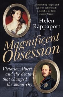 Magnificent Obsession : Victoria, Albert and the Death That Changed the Monarchy, Paperback Book Magnificent Obsession : Victoria, Albert and the Death That Changed the Monarchy, Paperback Book