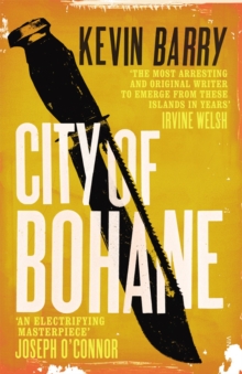 City of Bohane : Winner of the International Dublin Literary Award 2013, Paperback Book City of Bohane : Winner of the International Dublin Literary Award 2013, Paperback Book