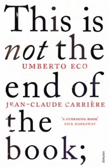 This is Not the End of the Book : A Conversation Curated by Jean-Philippe De Tonnac, Paperback Book This is Not the End of the Book : A Conversation Curated by Jean-Philippe De Tonnac, Paperback Book