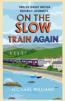 On the Slow Train Again, Paperback On the Slow Train Again, Paperback