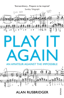 Play it Again : An Amateur Against the Impossible, Paperback Play it Again : An Amateur Against the Impossible, Paperback