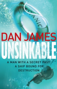 Unsinkable : A breakneck historical conspiracy thriller, Paperback Book Unsinkable : A breakneck historical conspiracy thriller, Paperback Book