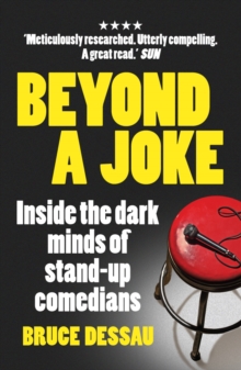 Beyond a Joke : Inside the Dark World of Stand-up Comedy, Paperback Beyond a Joke : Inside the Dark World of Stand-up Comedy, Paperback