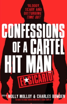 El Sicario : Confessions of a Cartel Hit Man, Paperback El Sicario : Confessions of a Cartel Hit Man, Paperback