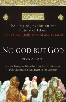 No God But God : The Origins, Evolution and Future of Islam, Paperback Book No God But God : The Origins, Evolution and Future of Islam, Paperback Book