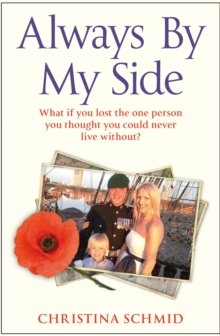 Always By My Side : Losing the Love of My Life and the Fight to Honour His Memory, Paperback Always By My Side : Losing the Love of My Life and the Fight to Honour His Memory, Paperback