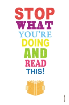 Stop What You're Doing and Read This!, Paperback Stop What You're Doing and Read This!, Paperback