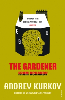 The Gardener from Ochakov, Paperback Book The Gardener from Ochakov, Paperback Book