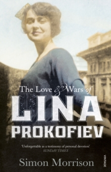The Love and Wars of Lina Prokofiev : The Story of Lina and Serge Prokofiev, Paperback Book The Love and Wars of Lina Prokofiev : The Story of Lina and Serge Prokofiev, Paperback Book