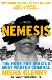Nemesis : The Hunt for Brazil's Most Wanted Criminal, Paperback Nemesis : The Hunt for Brazil's Most Wanted Criminal, Paperback