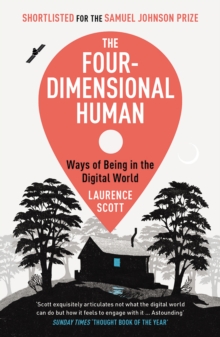 The Four-Dimensional Human : Ways of Being in the Digital World, Paperback Book The Four-Dimensional Human : Ways of Being in the Digital World, Paperback Book