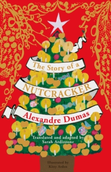 The Story of a Nutcracker, Hardback Book The Story of a Nutcracker, Hardback Book