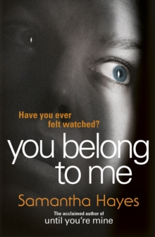 You Belong To Me : A nail-biting psychological thriller from the author of Until You're Mine, Paperback Book You Belong To Me : A nail-biting psychological thriller from the author of Until You're Mine, Paperback Book