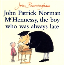 John Patrick Norman McHennessy : The Boy Who Was Always Late, Paperback Book John Patrick Norman McHennessy : The Boy Who Was Always Late, Paperback Book