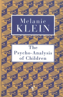 The Psychoanalysis of Children, Paperback The Psychoanalysis of Children, Paperback