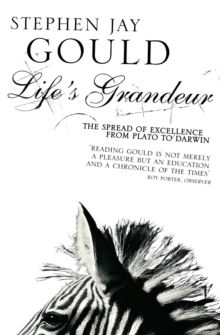 Life's Grandeur : The Spread of Excellence From Plato to Darwin, Paperback Book Life's Grandeur : The Spread of Excellence From Plato to Darwin, Paperback Book