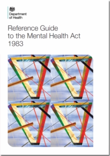 Reference Guide to the Mental Health Act (2015 Version), Paperback Book Reference Guide to the Mental Health Act (2015 Version), Paperback Book