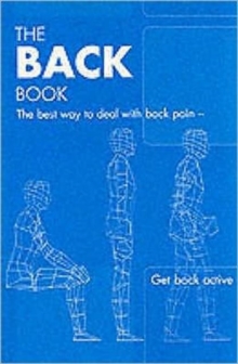 The Back Book : the Best Way to Deal with Back Pain; Get Back Active, Paperback Book The Back Book : the Best Way to Deal with Back Pain; Get Back Active, Paperback Book