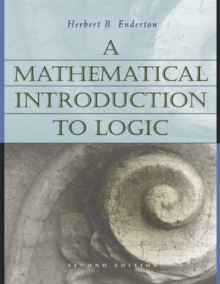 A Mathematical Introduction to Logic, Hardback A Mathematical Introduction to Logic, Hardback