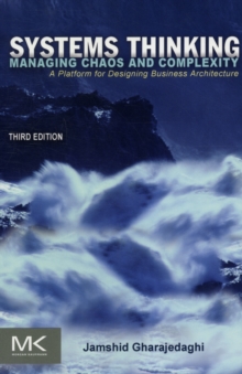 Systems Thinking : Managing Chaos and Complexity: A Platform for Designing Business Architecture, Paperback Systems Thinking : Managing Chaos and Complexity: A Platform for Designing Business Architecture, Paperback