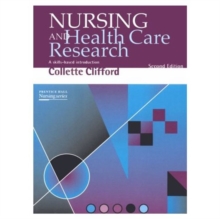 Nursing and Healthcare Research : A Skills-based Introduction, Paperback Nursing and Healthcare Research : A Skills-based Introduction, Paperback