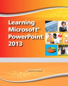 Learning Microsoft PowerPoint 2013 - CTE/School, Mixed media product Book Learning Microsoft PowerPoint 2013 - CTE/School, Mixed media product Book