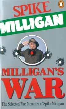 Milligan's War : The Selected War Memoirs of Spike Milligan, Paperback Book Milligan's War : The Selected War Memoirs of Spike Milligan, Paperback Book