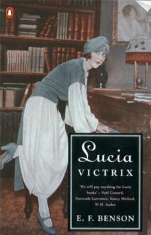 Lucia Victrix : Mapp and Lucia; Lucia's Progress; Trouble for Lucia, Paperback Book Lucia Victrix : Mapp and Lucia; Lucia's Progress; Trouble for Lucia, Paperback Book