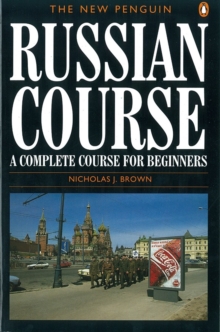 The New Penguin Russian Course : A Complete Course for Beginners, Paperback The New Penguin Russian Course : A Complete Course for Beginners, Paperback